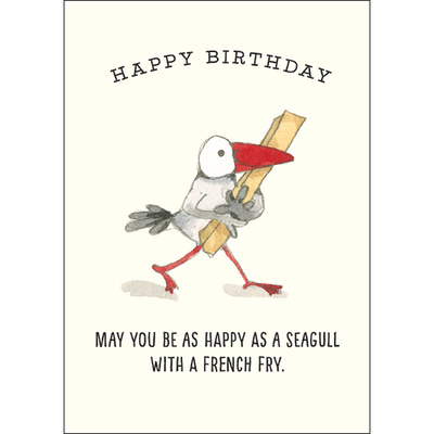 Happy Birthday - May You be as Happy as a Seagull with a French Fry